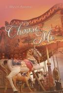 Choose Me di J. Allyson Barreras edito da iUniverse