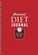 Personal Diet Journal: Your Complete Food & Fitness Companion di Sterling Publishing Company edito da STERLING PUB