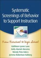 Systematic Screenings of Behavior to Support Instruction di Kathleen Lynne Lane edito da Guilford Press