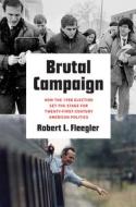 Brutal Campaign di Robert L. Fleegler edito da The University of North Carolina Press