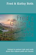 FREDS GT STEM CELL TRANSPLANTS di Fred Roth, Kathy Roth edito da OUTSKIRTS PR