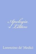 Apologia E Lettere di Lorenzino De' Medici edito da Createspace