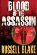 Blood of the Assassin di Russell Blake edito da Createspace