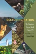 Restoring Nature di Lary M. Dilsaver, Timothy J. Babalis edito da University Of Nebraska Press