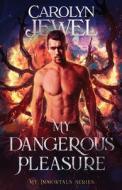 My Dangerous Pleasure di Carolyn Jewel edito da Createspace