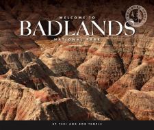 Welcome to Badlands National Park di Teri Temple, Bob Temple edito da CHILDS WORLD