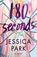 180 SECONDS di Jessica Park edito da SKYSCAPE