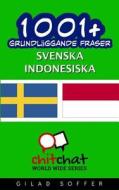 1001+ Grundlaggande Fraser Svenska - Indonesiska di Gilad Soffer edito da Createspace