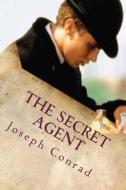 The Secret Agent: A Simple Tale di Joseph Conrad edito da Createspace