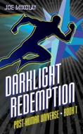 Darklight Redemption di Joe Mikolay edito da Createspace