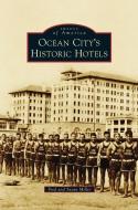 Ocean City S Historic Hotels di Fred Miller, Susan Miller edito da ARCADIA LIB ED