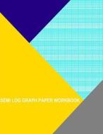 Semi Log Graph Paper Workbook: 84 Divisions 6th 12th Accent by 4 Cycle di Thor Wisteria edito da Createspace Independent Publishing Platform