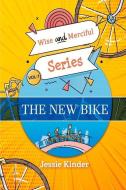 The New Bike di Jessie Kinder edito da Bookbaby