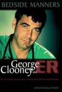 Bedside Manners - George Clooney & Er di Sam Keenleyside edito da Ecw Press