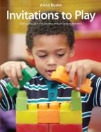 Invitations to Play di Anne Burke edito da Pembroke Publishers