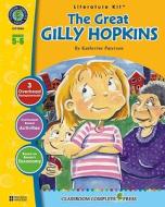 A Literature Kit for the Great Gilly Hopkins, Grades 5-6 [With 3 Overhead Transparencies] di Marie-Helen Goyetche, Katherine Paterson edito da Classroom Complete Press
