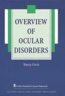 Overview Of Ocular Disorders di Nancy Gwin edito da Slack Incorporated