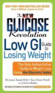 The New Glucose Revolution Low GI Guide to Losing Weight: The Only Authoritative Guide to Weight Loss Using the Glycemic Index di Jennie Brand-Miller, Kaye Foster-Powell edito da Da Capo Press