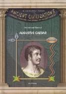 The Life and Times of Augustus Caesar di Jim Whiting edito da Mitchell Lane Publishers