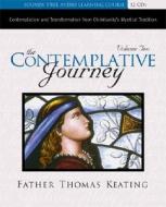 The Contemplative Journey di Thomas Keating edito da Sounds True