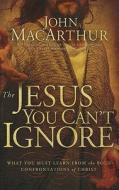 The Jesus You Can't Ignore: What You Must Learn from the Bold Confrontations of Christ di John MacArthur edito da Christian Large Print