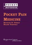 Pocket Pain Medicine di Richard D. Urman, Nalini Vadivelu edito da Lippincott Williams and Wilkins