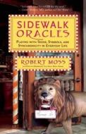 Sidewalk Oracles di Robert Moss edito da New World Library