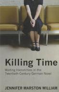 Killing Time di Jennifer Marston William edito da Bucknell University Press