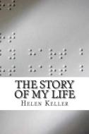 The Story of My Life di Helen Keller edito da SIMON & BROWN
