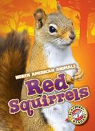 Red Squirrels di Chris Bowman edito da BELLWETHER MEDIA