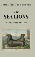 The Sea Lions di James Fenimore Cooper edito da Word Well Books