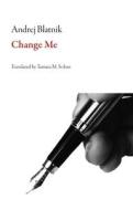 Change Me di Andrej Blatnik edito da DALKEY ARCHIVE PR