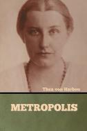 Metropolis di Thea Von Harbou edito da Bibliotech Press