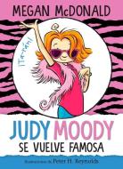 Judy Moody Se Vuelve Famosa / Judy Moody Gets Famous! di Megan McDonald edito da ALFAGUARA INFANTIL