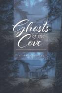 Ghosts of the Cove di Victoria Bennett edito da Newman Springs Publishing, Inc.