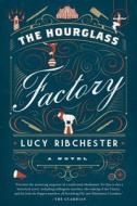 The Hourglass Factory di Lucy Ribchester edito da PEGASUS BOOKS
