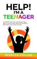 Help! I'm A Teenager di Rebecca Collins edito da Rebecca Collins