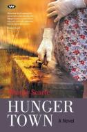 Hunger Town di Wendy Scarfe edito da Wakefield Press