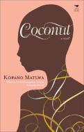 Coconut di Kopano Matlwa edito da Jacana Media (Pty) Ltd