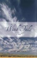 Wind Tails di Anne DeGrace edito da Cormorant Books
