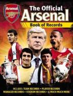 Spragg, I: Official Arsenal FC Football Records di Iain Spragg, Adrian Clarke edito da Carlton Books Ltd