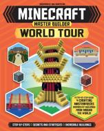 Minecraft Master Builder World Tour di Juliet Stanley edito da Welbeck Publishing Group