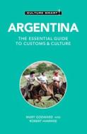Argentina - Culture Smart!: The Essential Guide to Customs & Culture di Mary Godward, Robert Hamwee edito da KUPERARD
