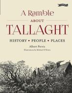 A Ramble about Tallaght: History, People, Places di Albert Perris edito da O BRIEN PR