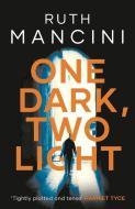 One Dark, Two Light di Ruth Mancini edito da Head Of Zeus