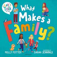 What Makes A Family? di Molly Potter edito da Bloomsbury Publishing PLC
