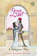 A Shakespeare Story: Romeo And Juliet di Andrew Matthews edito da Hachette Children's Group