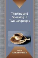 Thinking and Speaking in Two Languages di Aneta Pavlenko edito da Channel View Publications Ltd