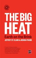 The Big Heat di Jeffrey St Clair, Joshua Frank edito da AK Press