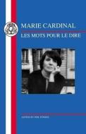 Cardinal: Les Mots Pour Le Dire di Marie Cardinal edito da Bloomsbury Publishing PLC